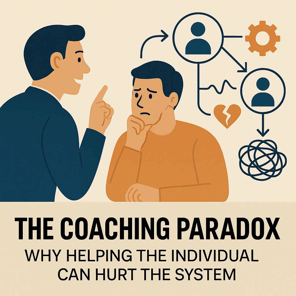 The Coaching Paradox: Why Helping the Individual Can Hurt the System