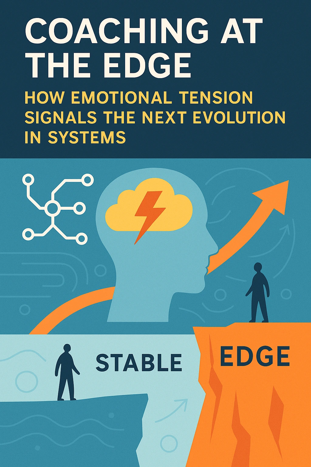 Coaching at the Edge: How Emotional Tension Signals the Next Evolution in Systems