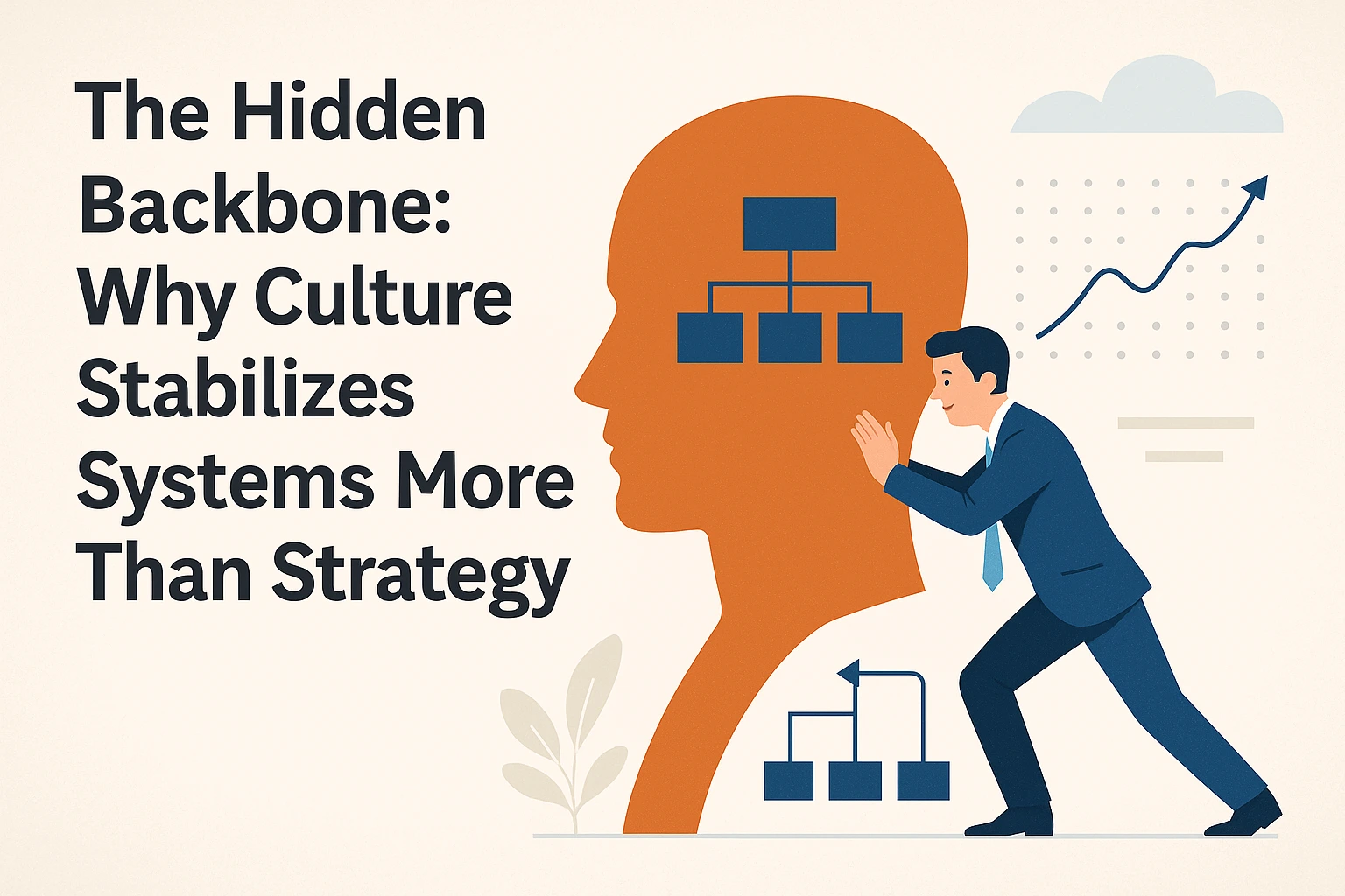 The Hidden Backbone: Why Culture Stabilizes Systems More Than Strategy