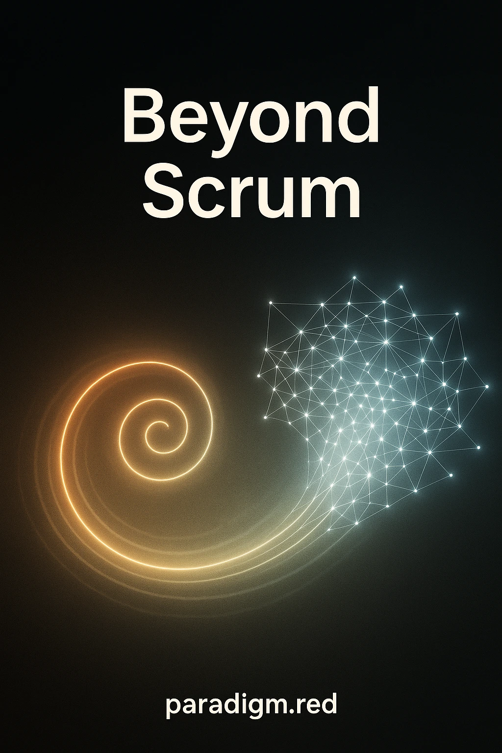 Beyond Scrum: When Adaptation Isn’t Enough